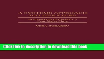 Read A Systems Approach to Literature: Mythopoetics of Chekhov s Four Major Plays Ebook Free