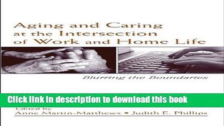 [PDF] Aging and Caring at the Intersection of Work and Home Life: Blurring the Boundaries