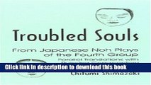 Read Troubled Souls: From Japanese Noh Plays of the Fourth Group: Parallel Translations with