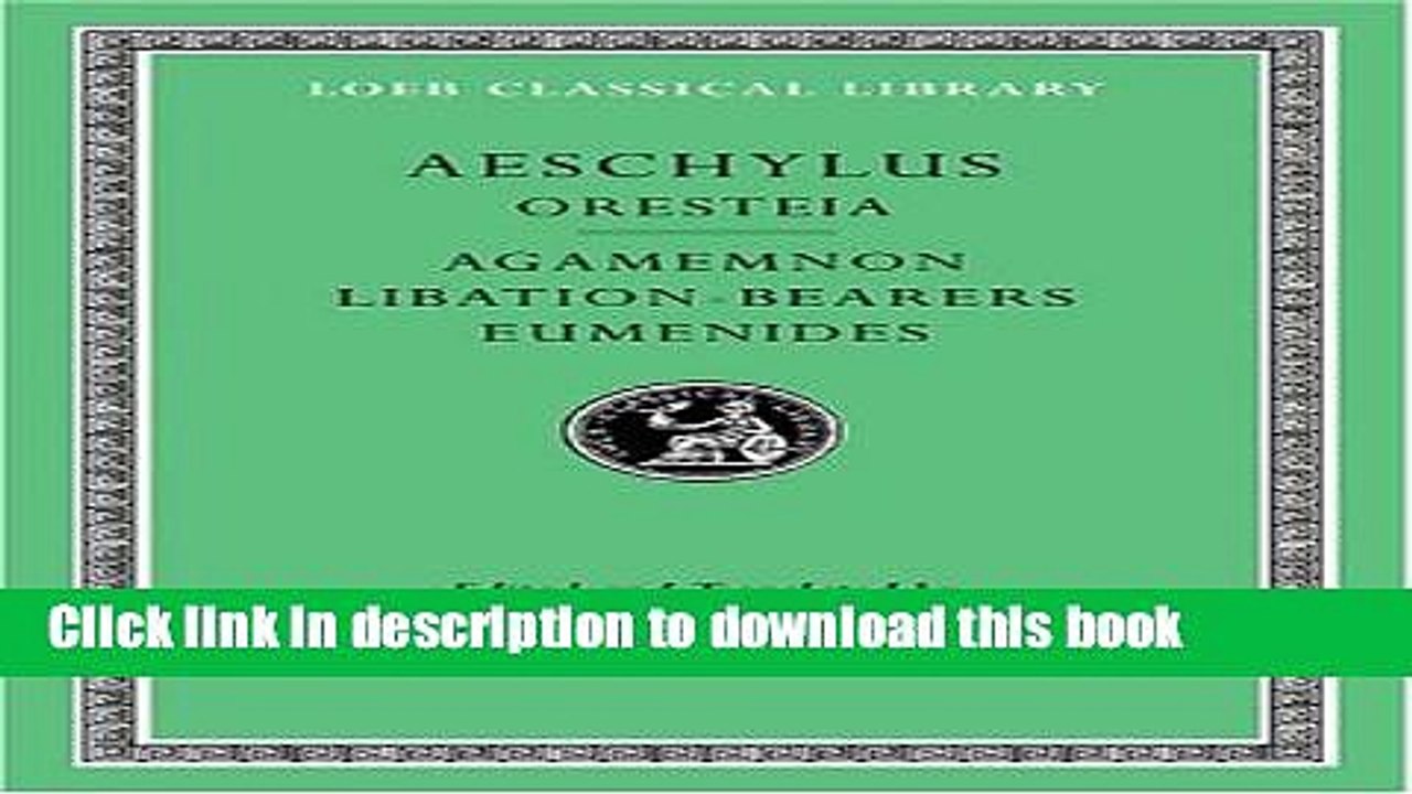 Read Oresteia: Agamemnon. Libation-Bearers. Eumenides Ebook Free