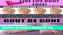 Read Gout Be Gone - The Ultimate Gout Cookbook - 50  Gout Recipes for Inflammatory Relief -: Gout