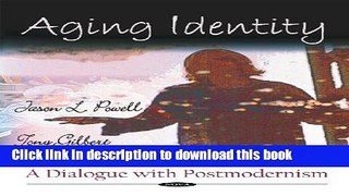 [PDF] Aging Identity: A Dialogue With Postmodernism [Download] Full Ebook