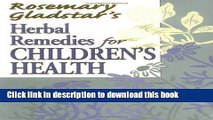 Read Rosemary Gladstar s Herbal Remedies for Children s Health Ebook Free