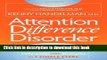 Read Attention Difference Disorder: How to Turn Your ADHD Child or Teen s Differences into
