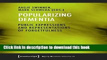 [PDF] Popularizing Dementia: Public Expressions and Representations of Forgetfulness [Download]