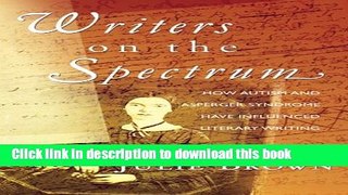 Read Writers on the Spectrum: How Autism and Asperger Syndrome Have Influenced Literary Writing
