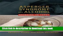 Read Asperger s Syndrome and Alcohol: Drinking to Cope Ebook Free