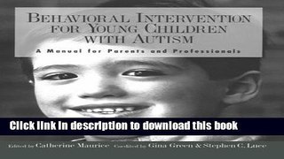 Read By Catherine Maurice - Behavioral Intervention For Young Children with Autism: A Manual for