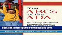 Read The ABCs of the ADA: Your Early Childhood Program s Guide to the Americans with Disabilities