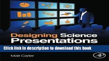 Read Books Designing Science Presentations: A Visual Guide to Figures, Papers, Slides, Posters,