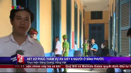 Xét xử phúc thẩm vụ án giết 6 người ở Bình Phước