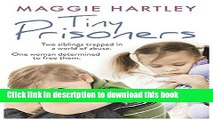 Download Tiny Prisoners: Two siblings trapped in a world of abuse. One woman determined to free