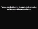 Free Full [PDF] Downlaod  Technology Distribution Channels: Understanding and Managing Channels