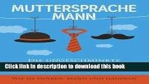 Read Muttersprache Mann: Die ungeschminkte Wahrheit Ã¼ber MÃ¤nner - Wie sie denken, reden und