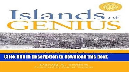 Read Islands of Genius: The Bountiful Mind of the Autistic, Acquired, and Sudden Savant Ebook Free