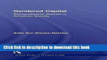 Read Gendered Capital: Entrepreneurial Women in American Enterprise (Garland Studies in