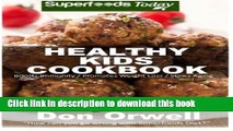 Read Healthy Kids Cookbook: Over 170 Quick   Easy Gluten Free Low Cholesterol Whole Foods Recipes