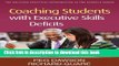 Read Coaching Students with Executive Skills Deficits (Guilford Practical Intervention in