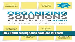 Read Organizing Solutions for People with ADHD, 2nd Edition-Revised and Updated: Tips and Tools to