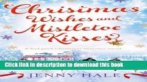 PDF Christmas Wishes and Mistletoe Kisses: A feel good Christmas romance novel  EBook