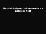 READ book  Macroshift: Navigating the Transformation to a Sustainable World  Full E-Book