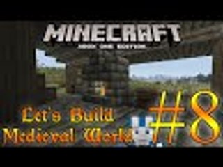 Minecraft Xbox One: Let's Build Medieval World - Episode 8