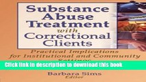 Read Substance Abuse Treatment with Correctional Clients: Practical Implications for Institutional