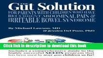 Read The Gut Solution: A guide for Parents with Children who have Recurrent Abdominal Pain  and