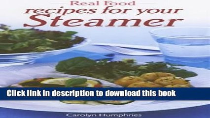 PDF Real Food Recipes for Your Steamer Free Books