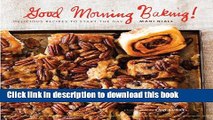 Download Good Morning Baking!: Delicious Recipes to Start the Day  EBook