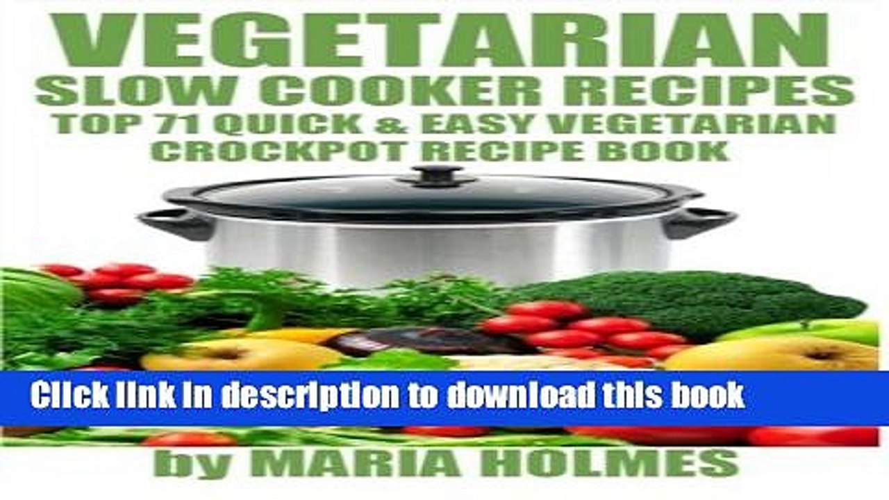 PDF Vegetarian Slow Cooker Recipes: Top 71 Quick   Easy Vegetarian Crockpot Recipe Book  EBook