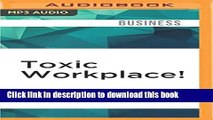 Read Toxic Workplace!: Managing Toxic Personalities and Their Systems of Power  Ebook Online