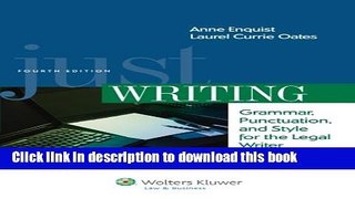 Read Just Writing, Grammar, Punctuation, and Style for the Legal Writer, Fourth Edition (Aspen