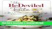 Download The BeDeviled Bite: Sinfully Delicious Deviled Eggs, Plus Bonus Recipes and Tips Free