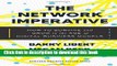 Download The Network Imperative: How to Survive and Grow in the Age of Digital Business Models