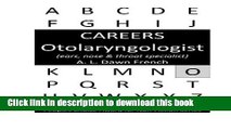 Read Careers: Otolaryngologist: (study of ear, nose   throat) Ebook Free