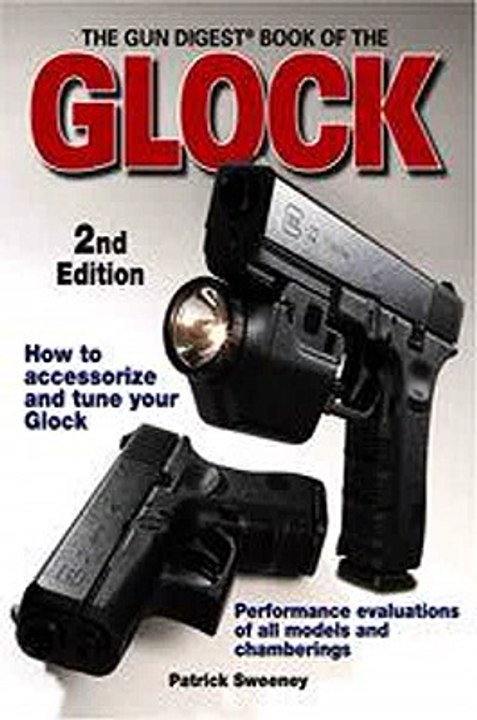 The Gun Digest Book Of The Glock Patrick Sweeney Ebook EPUB PDF