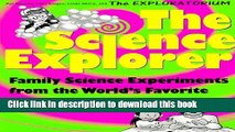 Download Books The Science Explorer: The Best Family Activities and Experiments from the World s