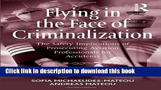 Read Flying in the Face of Criminalization: The Safety Implications of Prosecuting Aviation