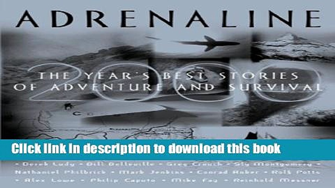 Read Adrenaline 2000: The Year s Best Stories of Adventure and Survival 2000  Ebook Free
