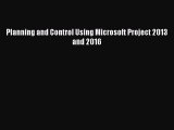 DOWNLOAD FREE E-books  Planning and Control Using Microsoft Project 2013 and 2016  Full E-Book