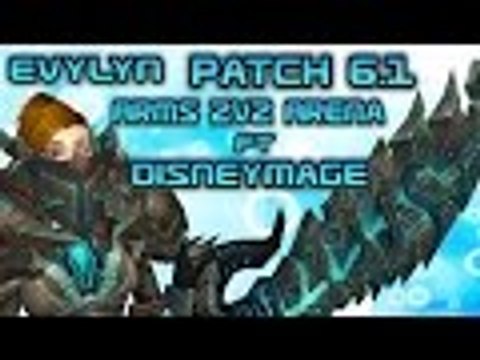 Evylyn - 6.1 level 100 Arms Warrior 2v2 Arena Ft Disneymage wow wod warrior mage pvp