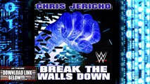 WWE- 'Break The Walls Down' (Chris Jericho) [V5] Theme Song   AE (Arena Effect)