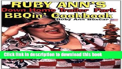 PDF Ruby Ann s Down Home Trailer Park BBQin  Cookbook Free Books