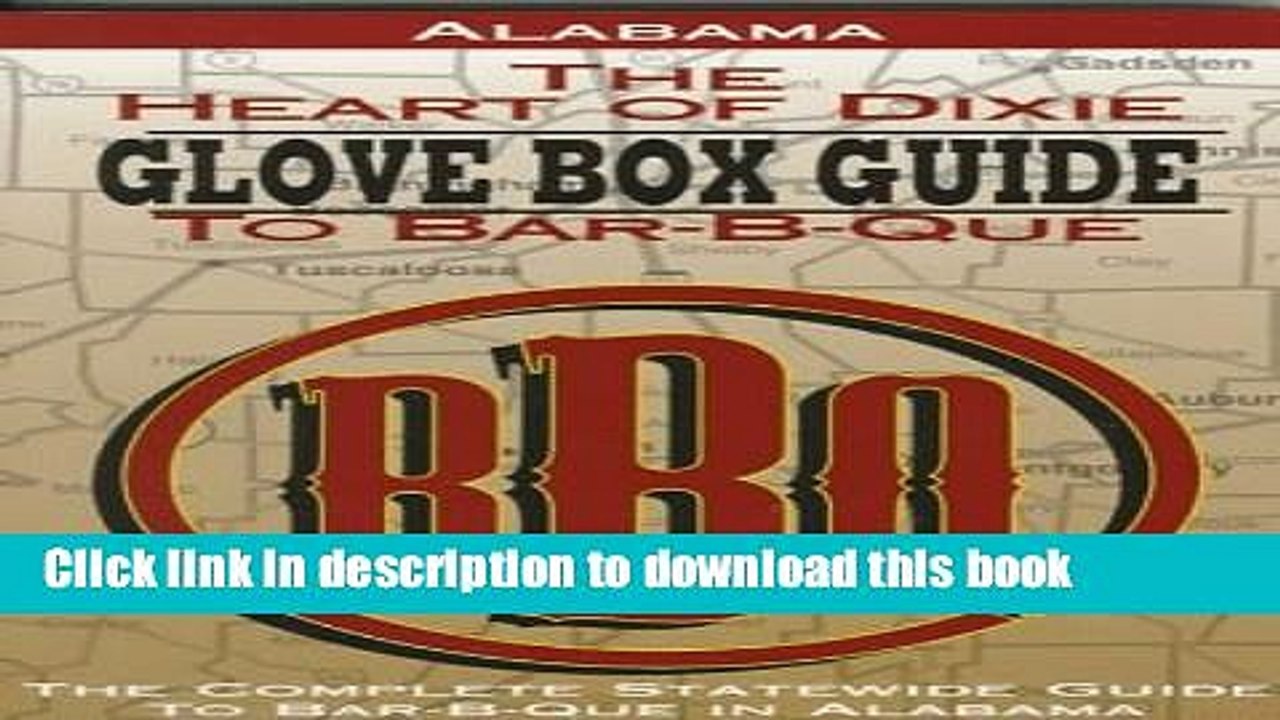 Download Alabama the Heart of Dixie Glove Box Guide to Bar-B-Que (Glovebox Guide to Barbecue