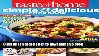 PDF Taste of Home Simple   Delicious Cookbook All-New Edition!: 400+ Recipes   Tips from busy