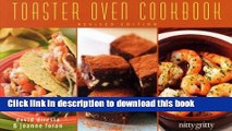 Download The Toaster Oven Cookbook (Nitty Gritty Cookbooks)  EBook