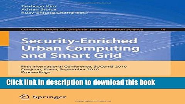 Read Security-Enriched Urban Computing and Smart Grid: First International Conference, SUComS