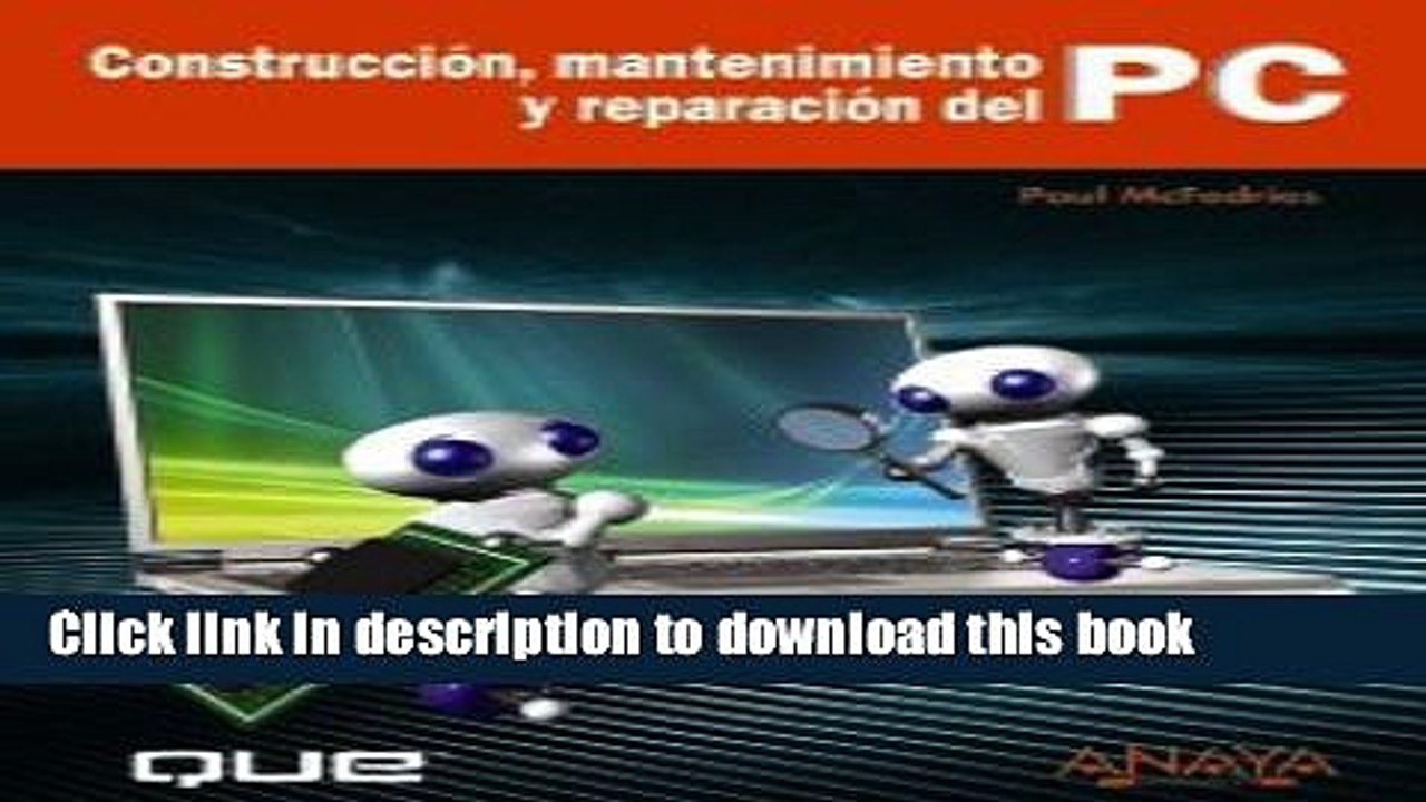 Read Construccion, mantenimiento y reparacion del PC/ Build It. Fix It. Own It: A Beginner s Guide