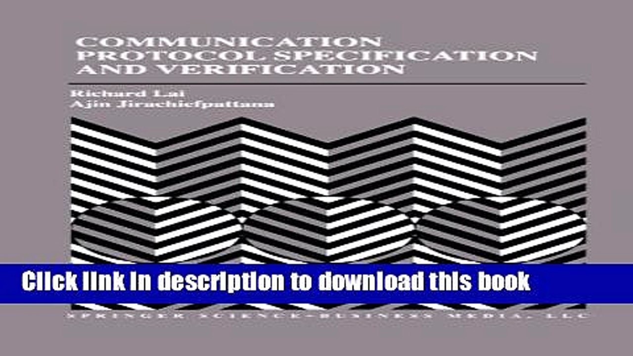 Read Communication Protocol Specification and Verification (The Springer International Series in